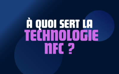 À quoi sert la technologie NFC ?