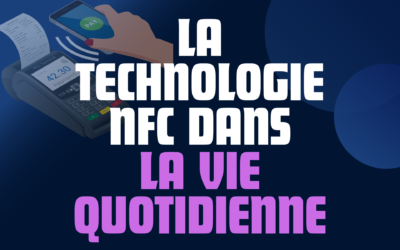 Les applications pratiques de la technologie NFC dans la vie quotidienne