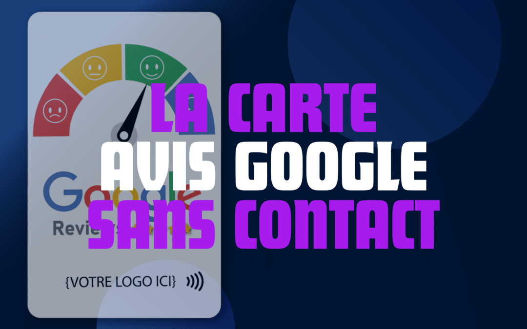 La Carte Avis Google sans Contact